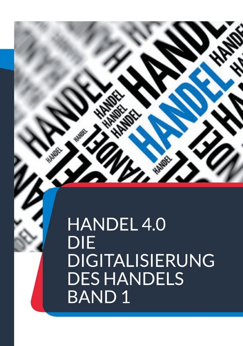 Handel 4.0 Die Digitalisierung des Handels - 