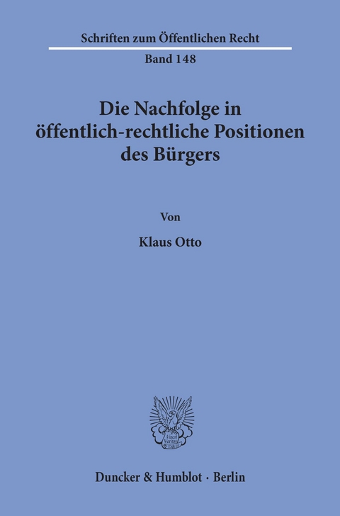 Die Nachfolge in öffentlich-rechtliche Positionen des Bürgers. -  Klaus Otto