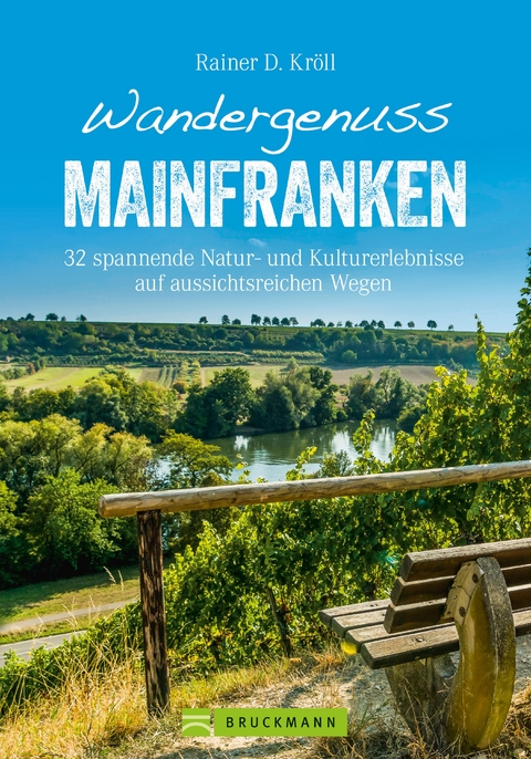 Wandergenuss Mainfranken - Rainer D. Kröll