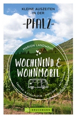 Wochenend und Wohnmobil - Kleine Auszeiten in der Pfalz - Marion Landwehr