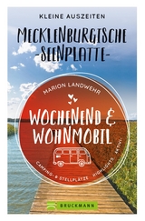 Wochenend und Wohnmobil. Kleine Auszeiten an der Mecklenburgischen Seenplatte. - Marion Landwehr