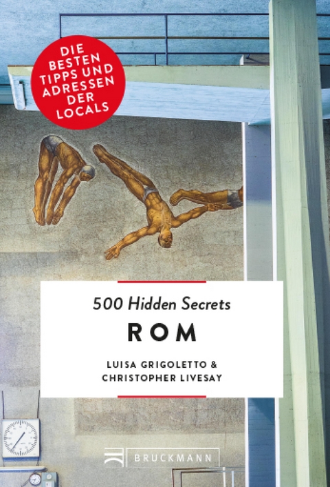 Bruckmann: 500 Hidden Secrets Rom - Luisa Grigoletto