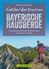 Entdeckertouren Bayerische Hausberge - Michael Kleemann