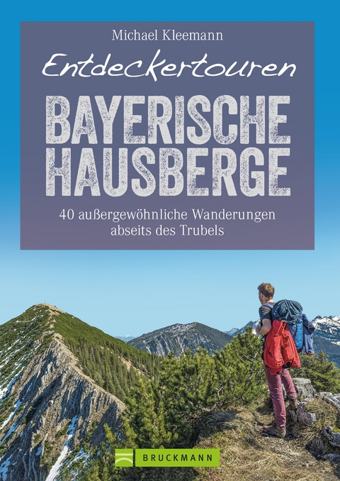 Entdeckertouren Bayerische Hausberge - Michael Kleemann