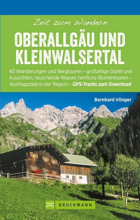 Bruckmann Wanderführer: Zeit zum Wandern Oberallgäu und Kleinwalsertal - Bernhard Irlinger