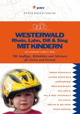 Westerwald, Rhein, Lahn, Dill & Sieg mit Kindern - Eberhard Schmitt-Burk