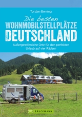 Die besten Wohnmobilstellplätze Deutschland - Torsten Berning