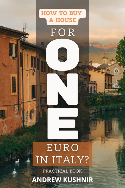 How To Buy A House For 1 Euro in Italy? - Andrew Kushnir