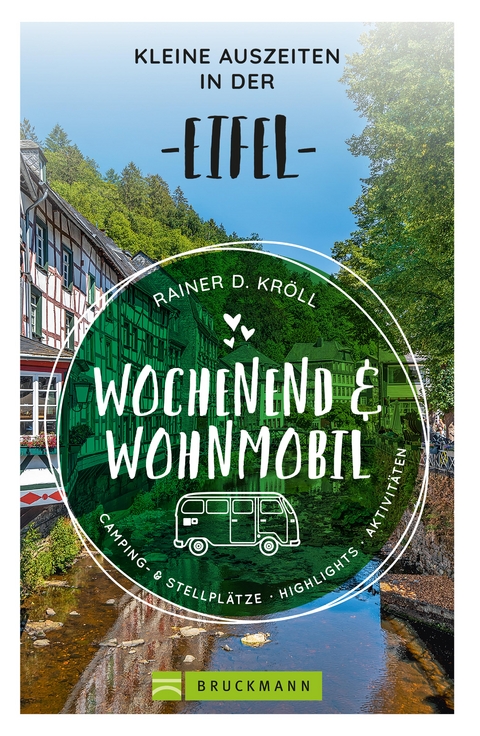 Wochenend und Wohnmobil - Kleine Auszeiten in der Eifel - Rainer D. Kröll