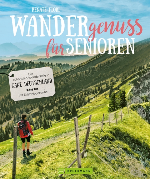 Wandergenuss: Die schönsten Wanderziele für Senioren in Deutschland. - Renate Florl