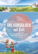 Urlaubsglück mit Kids - Michael Pröttel, Britta Mentzel, Wolfgang Benicke, Ortrun Egelkraut