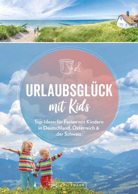 Urlaubsglück mit Kids - Michael Pröttel, Britta Mentzel, Wolfgang Benicke, Ortrun Egelkraut