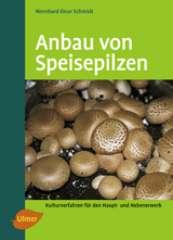 Anbau von Speisepilzen - Wernhard Einar Schmidt