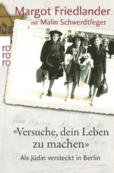 "Versuche, dein Leben zu machen" - Margot Friedlander, Malin Schwerdtfeger