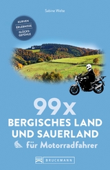 99 x Sauerland und Bergisches Land für Motorradfahrer - Sabine Welte