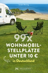 99 x Wohnmobilstellplätze unter 10 € in Deutschland. - Torsten Berning