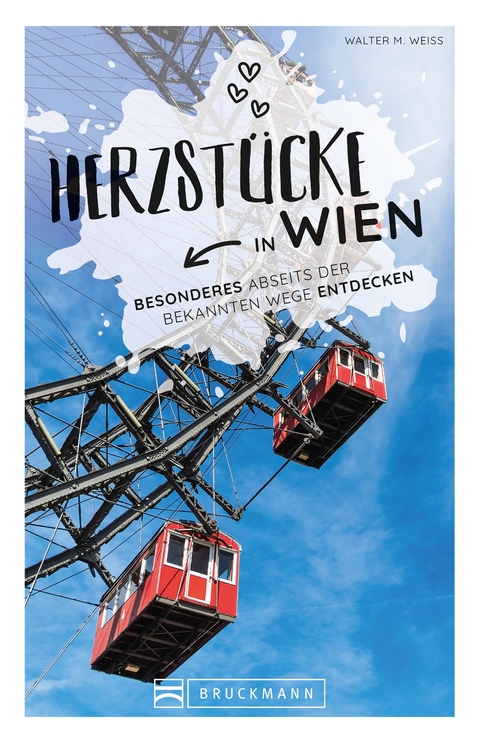 Herzstücke Wien - Walter M. Weiss