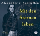 Mit den Sternen leben - Alexander von Schlieffen