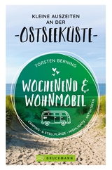 Wochenend und Wohnmobil. Kleine Auszeiten an der Ostseeküste. - Torsten Berning