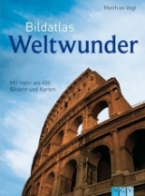 Bildatlas Weltwunder - Matthias Vogt