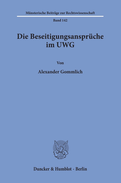 Die Beseitigungsansprüche im UWG. -  Alexander Gommlich