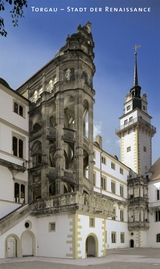 Torgau - Stadt der Renaissance - 