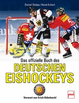 Das offizielle Buch des Deutschen Eishockeys - Horst Eckert, Daniel Stolpe