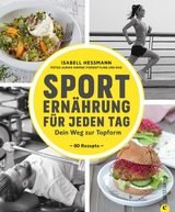 Sporternährung für jeden Tag - Isabell Heßmann