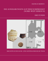 Die Trierer Domgrabung - Merten, Hiltrud; Weber, Winfried