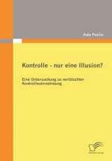 Kontrolle - nur eine Illusion? - Anke Paulini