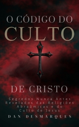 O Código do Culto de Cristo - Dan Desmarques