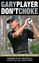 Don't Choke -  Gary Player