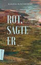 Rot, sagte er - Klaudia Ruschkowski