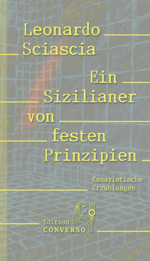 Ein Sizilianer von festen Prinzipien - Leonardo Sciascia