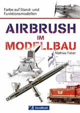 Airbrush im Modellbau - Mathias Faber