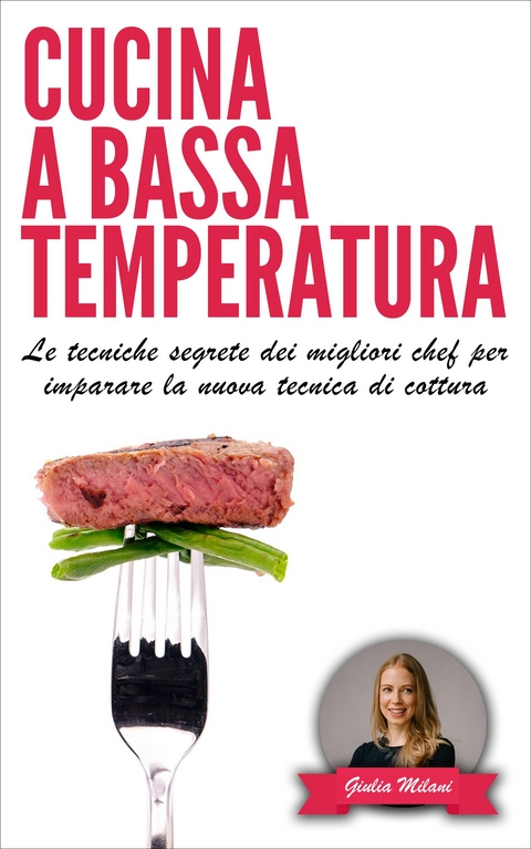 Cucina a bassa temperatura - Giulia Milani