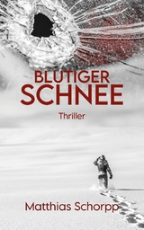 Blutiger Schnee - Matthias Schorpp