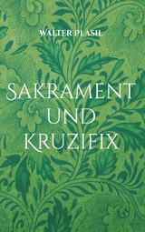 Sakrament und Kruzifix - Walter Plasil