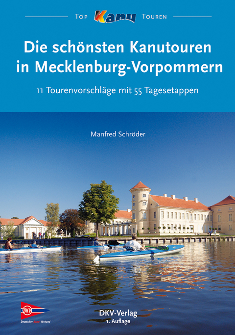 Die schönsten Kanutouren in Mecklenburg-Vorpommern - Manfred Schröder