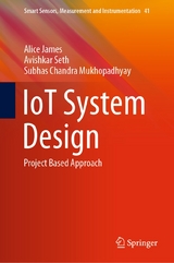 IoT System Design - Alice James, Avishkar Seth, Subhas Chandra Mukhopadhyay