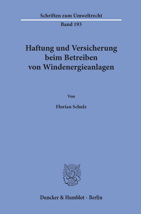 Haftung und Versicherung beim Betreiben von Windenergieanlagen. -  Florian Schulz