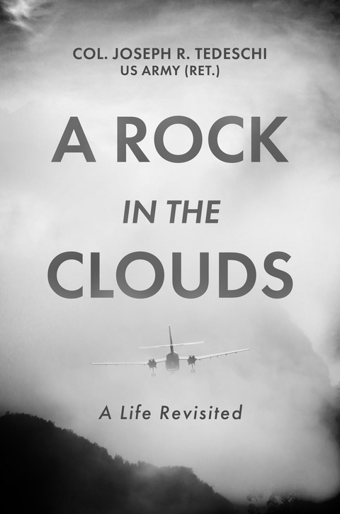 Rock in the Clouds -  US Army  Col. Joseph Tedeschi (Ret.) R