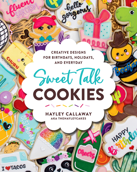 Sweet Talk Cookies - Hayley Callaway