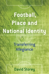 Football, Place and National Identity -  David Storey