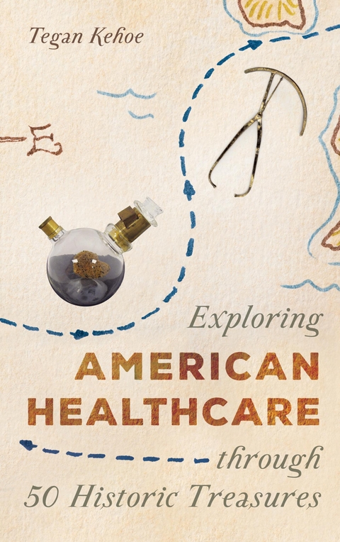 Exploring American Healthcare through 50 Historic Treasures -  Tegan Kehoe