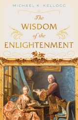 Wisdom of the Enlightenment -  Michael K. Kellogg