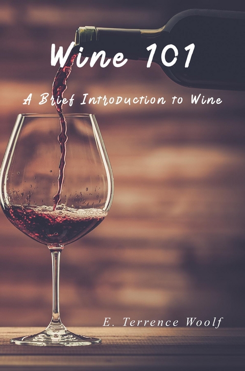 Wine 101 -  E. Terrence Woolf