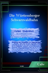 DIE WÜRTTEMBERGER SCHWARZWALDBAHN - Dr. Georg Emil Carl Schüz, Eduard Friedrich Hochstetter