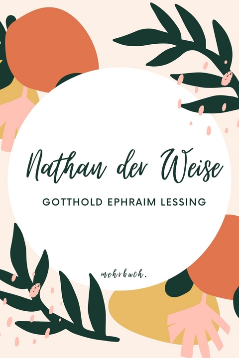 Nathan der Weise - Gotthold Ephraim Lessing