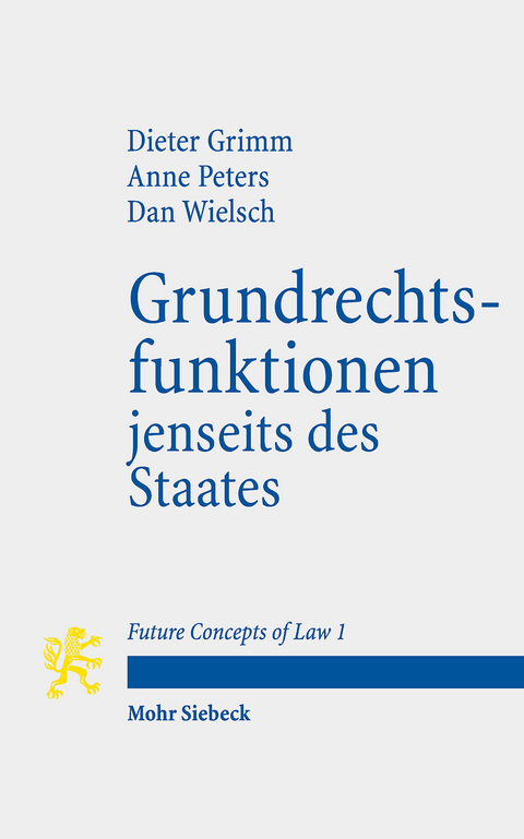 Grundrechtsfunktionen jenseits des Staates -  Dieter Grimm,  Anne Peters,  Dan Wielsch